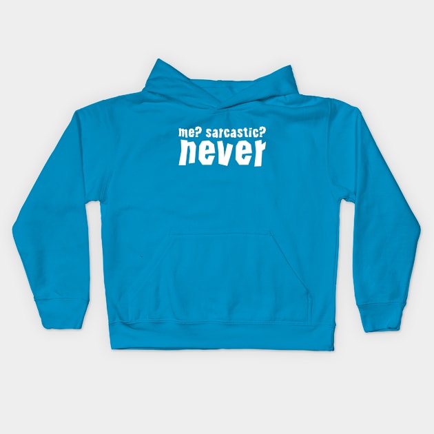 me ? sarcastic ? never funny ironic saying Kids Hoodie by star trek fanart and more